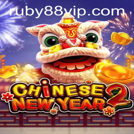 Discover the Excitement of CHINESENEWYEAR2 with RUBY88